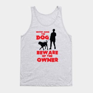 Beware of the owner! Tank Top